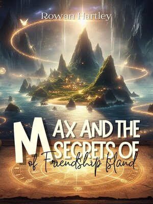cover image of Max and the Secrets of Friendship Island